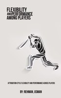 Attribution style flexibility and performance across players