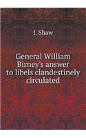 General William Birney's Answer to Libels Clandestinely Circulated