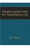 Popular Guide Book for Washington City