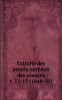 Extraits des proces-verbaux des seances