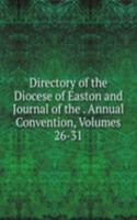 Directory of the Diocese of Easton and Journal of the . Annual Convention, Volumes 26-31