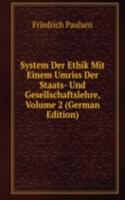 System Der Ethik Mit Einem Umriss Der Staats- Und Gesellschaftslehre, Volume 2 (German Edition)