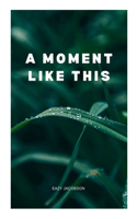 Moment Like This