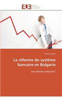 La réforme du système bancaire en bulgarie