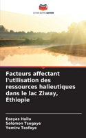 Facteurs affectant l'utilisation des ressources halieutiques dans le lac Ziway, Éthiopie
