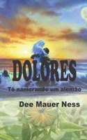Dolores. Tô namorando um alemão
