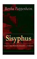 Sisyphus: Gegen den Mädchenhandel - Galizien: Eine Studie über Mädchenhandel und Prostitution in Osteuropa und dem Orient