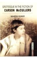 Grotesque in the Fiction of Carson Mccullers