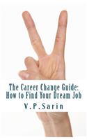 Career Change Guide: How to Find Your Dream Job
