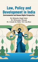 Law , Policy and Development in India : Environmental and Human Rights Perspective
