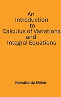 Introduction to Calculus of Variations and Integral Equations