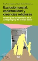 Exclusion social, espiritualidad y creencias religiosas: un reto para los profesionales de la Antropologia y del Trabajo Social