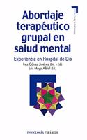 Abordaje terapeutico grupal en salud mental / Therapeutic Approach in Mental Health Group: Experiencia en Hospital de Dia / Day Hospital Experience (Manuales Practicos / Practical Manuals)