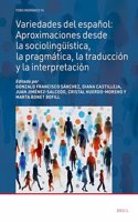 Variedades del Español: Aproximaciones Desde La Sociolingüística, La Pragmática, La Traducción Y La Interpretación