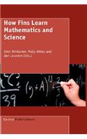How Finns Learn Mathematics and Science
