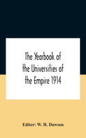 The Yearbook Of The Universities Of The Empire 1914 And Published For The Universities Bureau Of The British Empire