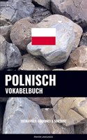 Polnisch Vokabelbuch: Thematisch Gruppiert & Sortiert