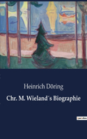 Chr. M. Wieland´s Biographie