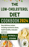 Low-Cholesterol Diet Cookbook 2024