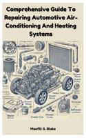 Comprehensive Guide To Repairing Automotive Air-Conditioning And Heating Systems