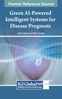 Green AI-Powered Intelligent Systems for Disease Prognosis