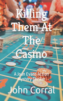 Killing Them At The Casino