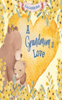 Grandmom's Love!: A Rhyming Picture Book for Children and Grandparents