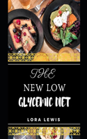 The New Low Glycemic Diet Cookbook