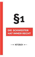 Paragraf 1 - Die Schwester hat immer Recht