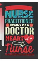 Nurse practitioner brains of a doctor heart of a nurse