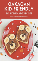 365 Homemade Oaxacan Kid-Friendly Recipes