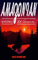 Amazonian warriors Women, Adults Coloring Book