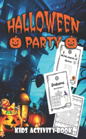 Halloween Party: Halloween Activity Book for Kids Ages 4-8 / A Fun Workbook for Celebrate Trick or Treat Learning, Pumpkin Coloring, sudokus, Mazes, Word Search and 