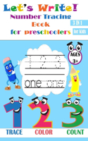Let's Write! Number Tracing Book for preschoolers: Practice Trace Numbers Workbook for preschoolers, Pre K, Kindergarten and Kids Ages 3-5, Math Activity Book