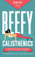 Beefy Calisthenics