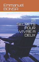 21 Secrets Pour Vivre a Deux