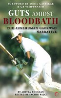 Guts Amidst Bloodbath : The Aunshuman Gaekwad Narrative