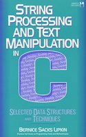 String Processing in C: Selected Data Structures and Techniques (Prentice Hall Series on Programming Tools and M)