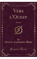 Vers l'Ouest: Roman (Classic Reprint)