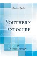 Southern Exposure (Classic Reprint)