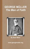 GEORGE MÜLLER - The Man of Faith