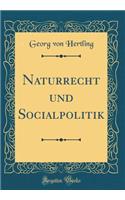 Naturrecht Und Socialpolitik (Classic Reprint)