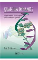 Quantum Dynamics: Applications in Biological and Materials Systems