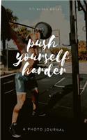 Push yourself Harder