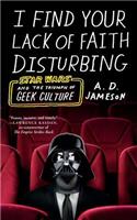 I Find Your Lack of Faith Disturbing