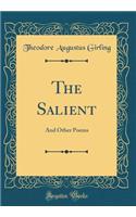 The Salient: And Other Poems (Classic Reprint)