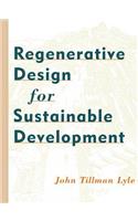 Regenerative Design for Sustainable Development: (Wiley Professional)