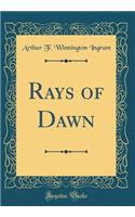 Rays of Dawn (Classic Reprint)