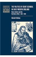 Politics of Court Scandal in Early Modern England