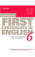 Cambridge First Certificate in English 6 Student's Book: Examination Papers from the University of Cambridge ESOL Examinations(FCE Practice Tests)